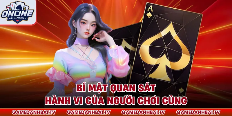 Bí mật quan sát hành vi của người chơi cùng