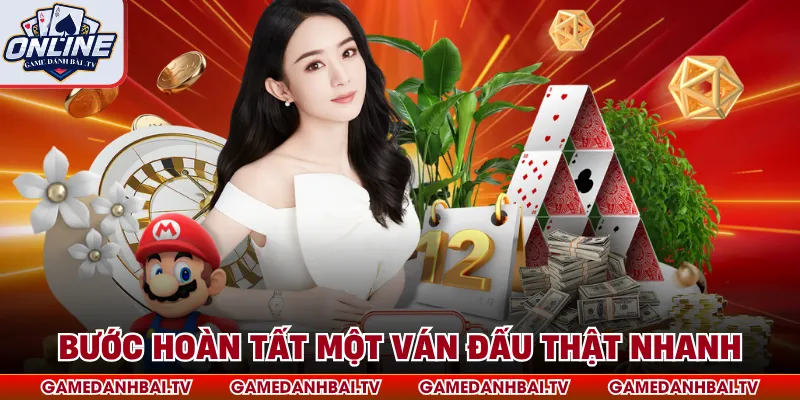 Bước hoàn tất một ván đấu thật nhanh