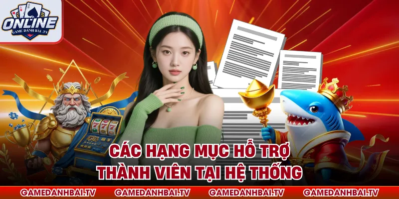 Các hạng mục hỗ trợ thành viên tại hệ thống