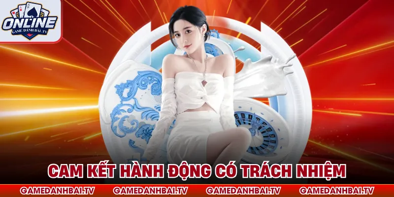 Cam kết hành động có trách nhiệm