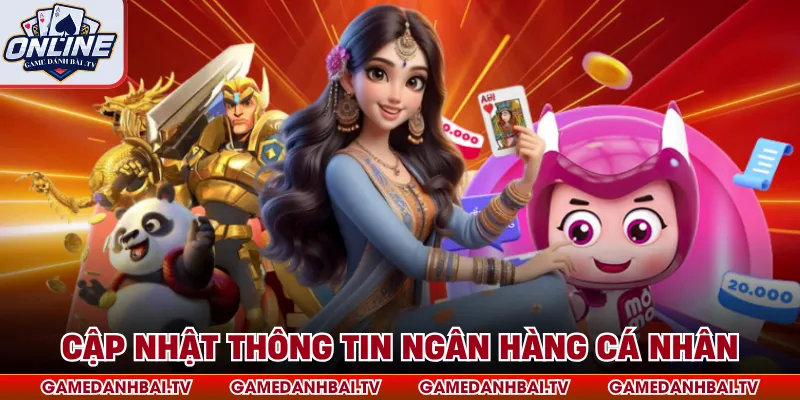 Cập nhật thông tin ngân hàng cá nhân