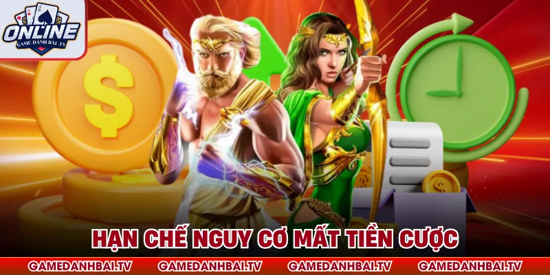 Hạn chế nguy cơ mất tiền cược