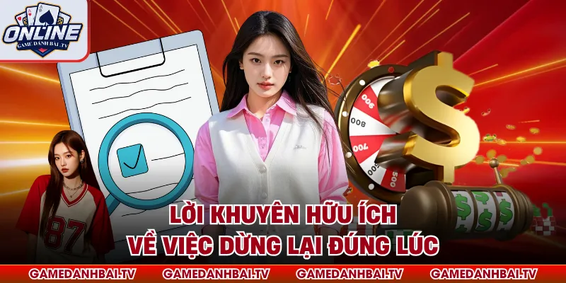 Lời khuyên hữu ích về việc dừng lại đúng lúc