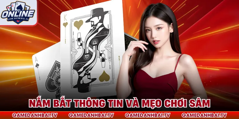 Nắm bắt thông tin và mẹo chơi sâm