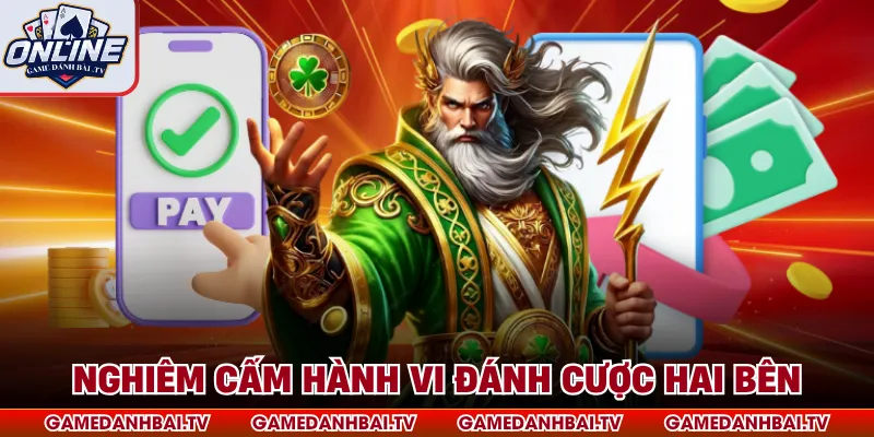 Nghiêm cấm hành vi đánh cược hai bên