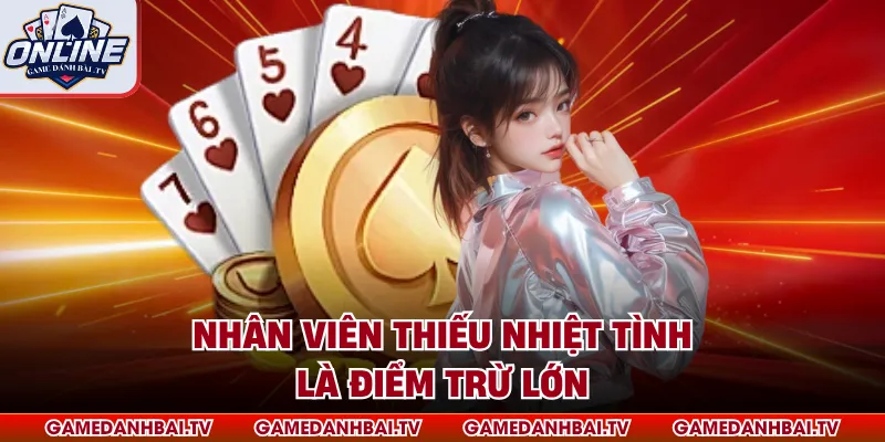 Nhân viên thiếu nhiệt tình là điểm trừ lớn