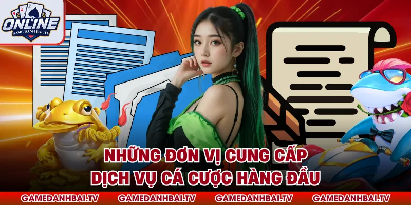 Những đơn vị cung cấp dịch vụ cá cược hàng đầu