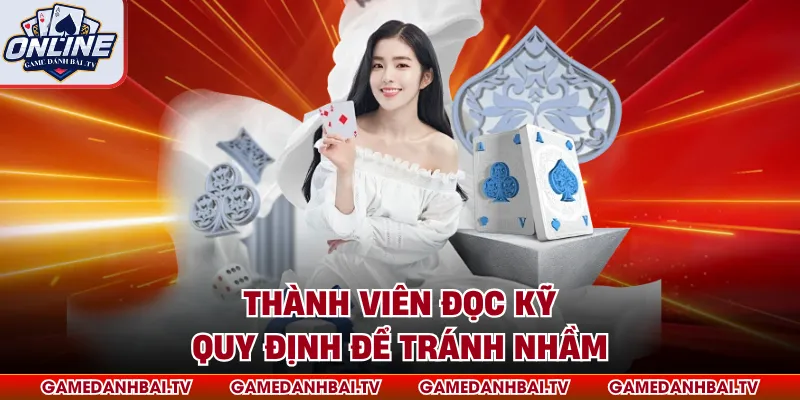 Thành viên đọc kỹ quy định để tránh nhầm