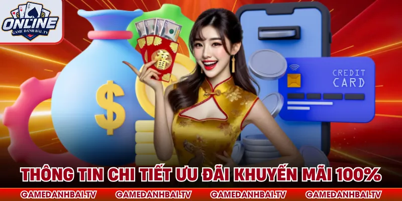 Thông tin chi tiết ưu đãi khuyến mãi 100%