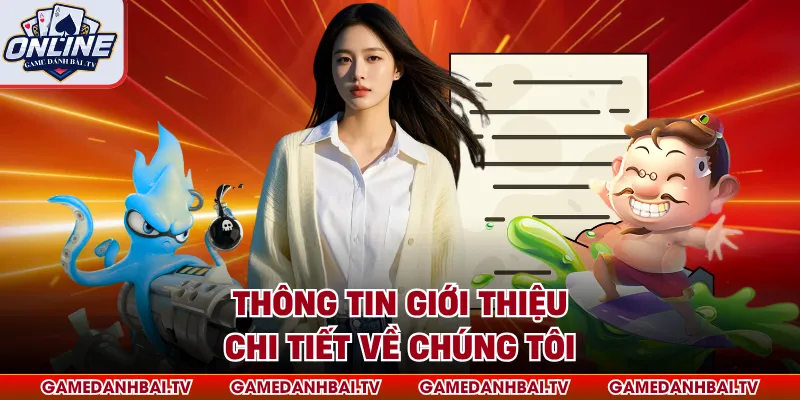 Thông tin giới thiệu chi tiết về chúng tôi