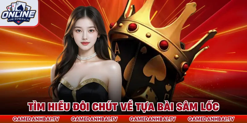 Tìm hiểu đôi chút về tựa bài Sâm Lốc