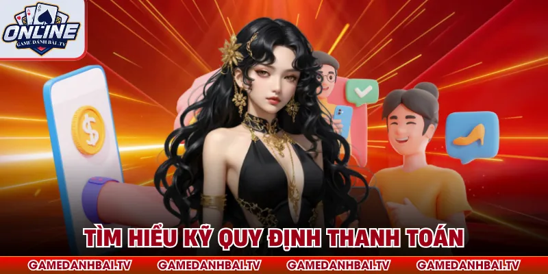 Tìm hiểu kỹ quy định thanh toán