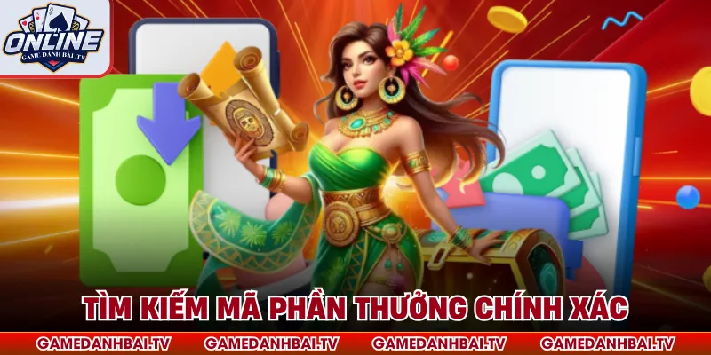 Tìm kiếm mã phần thưởng chính xác