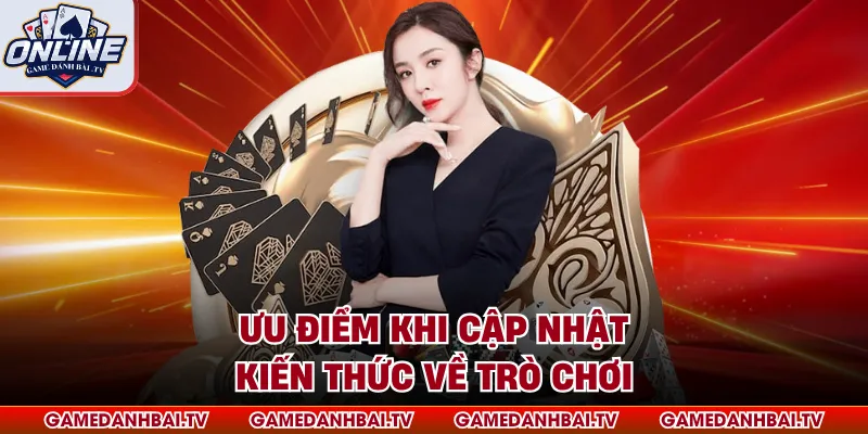 Ưu điểm khi cập nhật kiến thức về trò chơi