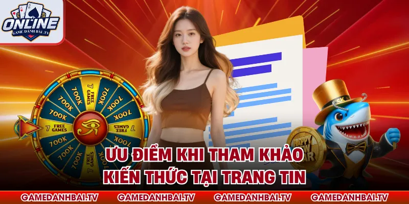 Ưu điểm khi tham khảo kiến thức tại trang tin
